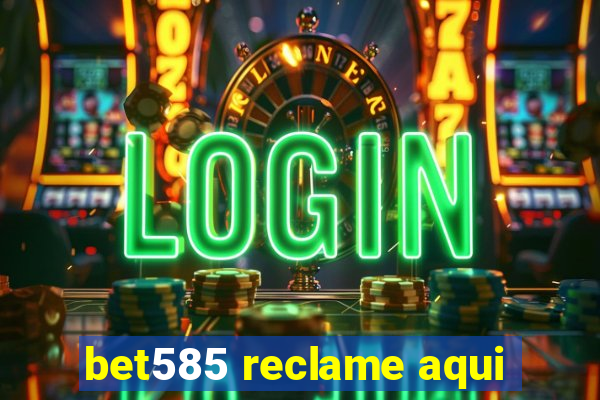 bet585 reclame aqui